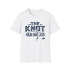 Knot Had One Job T-Shirt