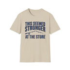 Stronger At The Store T-Shirt