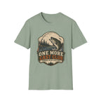 One More Cast - Never Leave Early T-Shirt