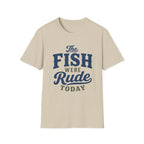 Fish Were Rude T-Shirt