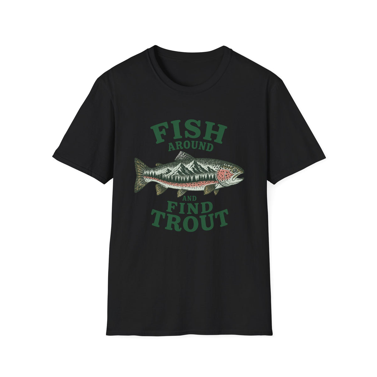 Fish Around & Find Trout T-Shirt