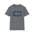 Last Cast Was A Lie T-Shirt