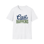 Cast Happens T-Shirt