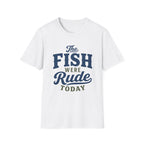 Fish Were Rude T-Shirt