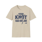 Knot Had One Job T-Shirt