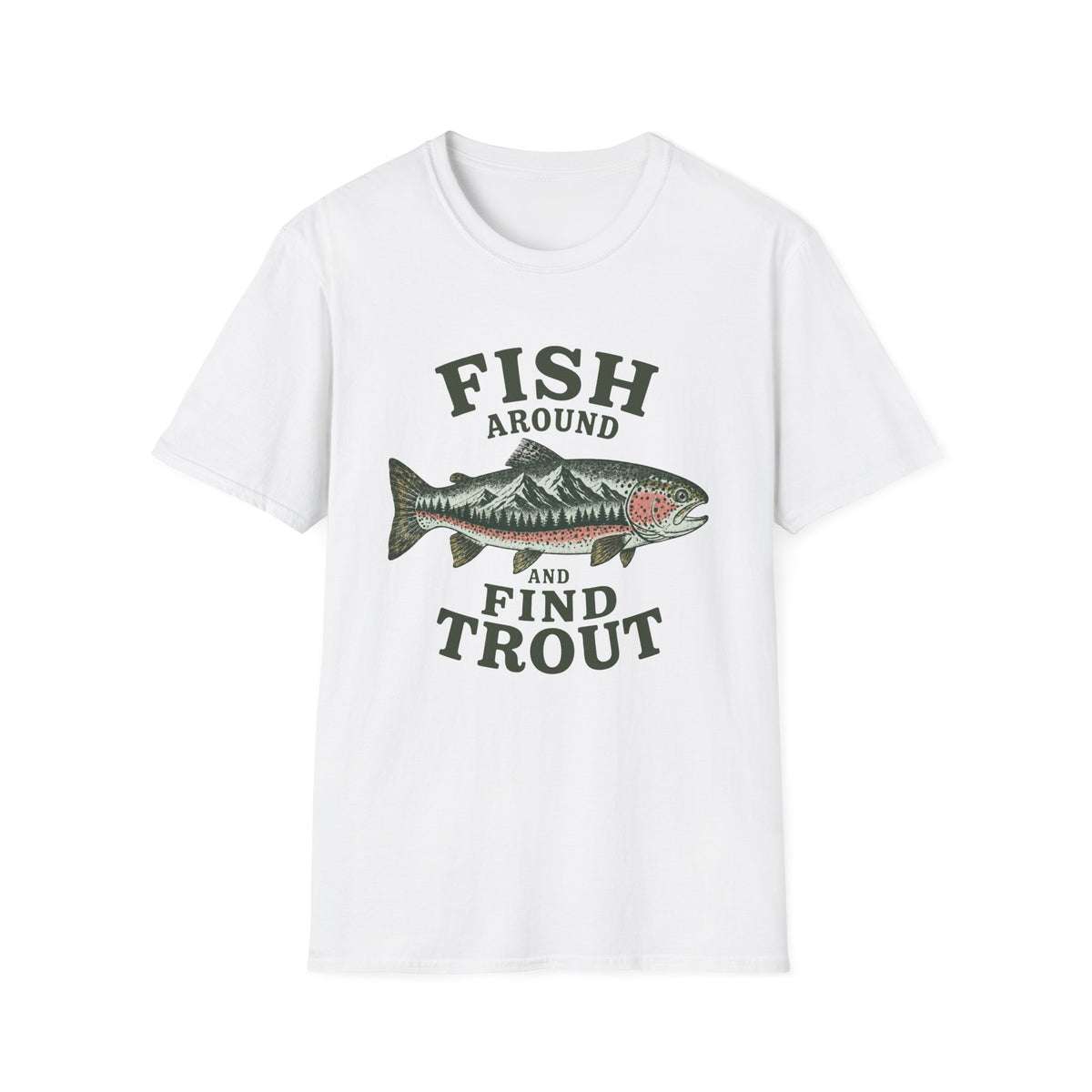 Fish Around & Find Trout T-Shirt