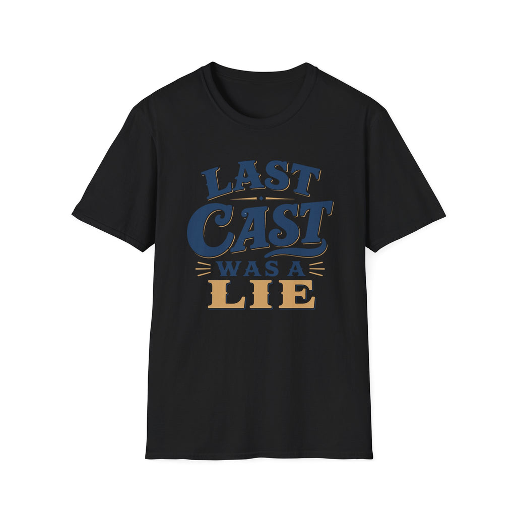 Last Cast A Lie T-Shirt