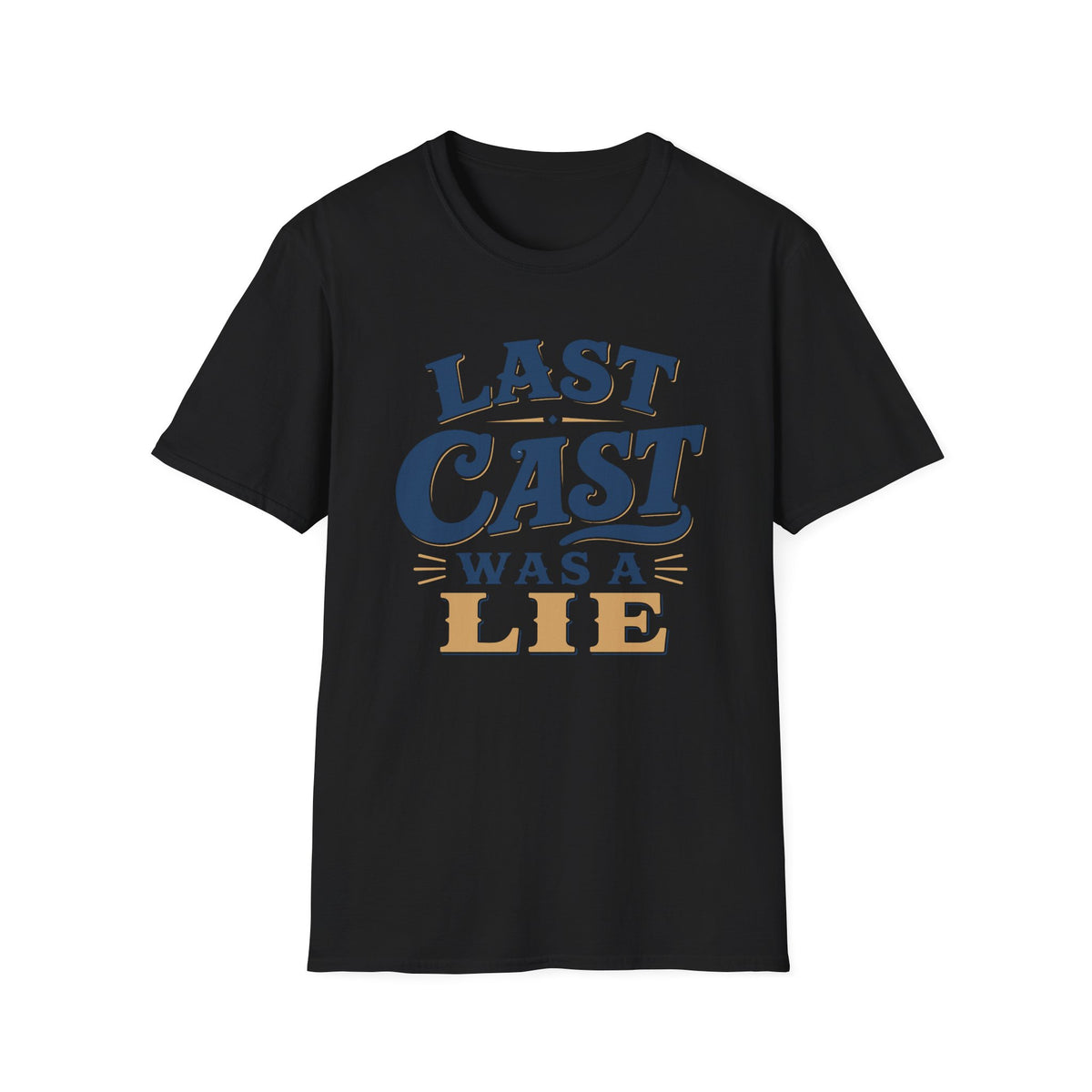 Last Cast A Lie T-Shirt