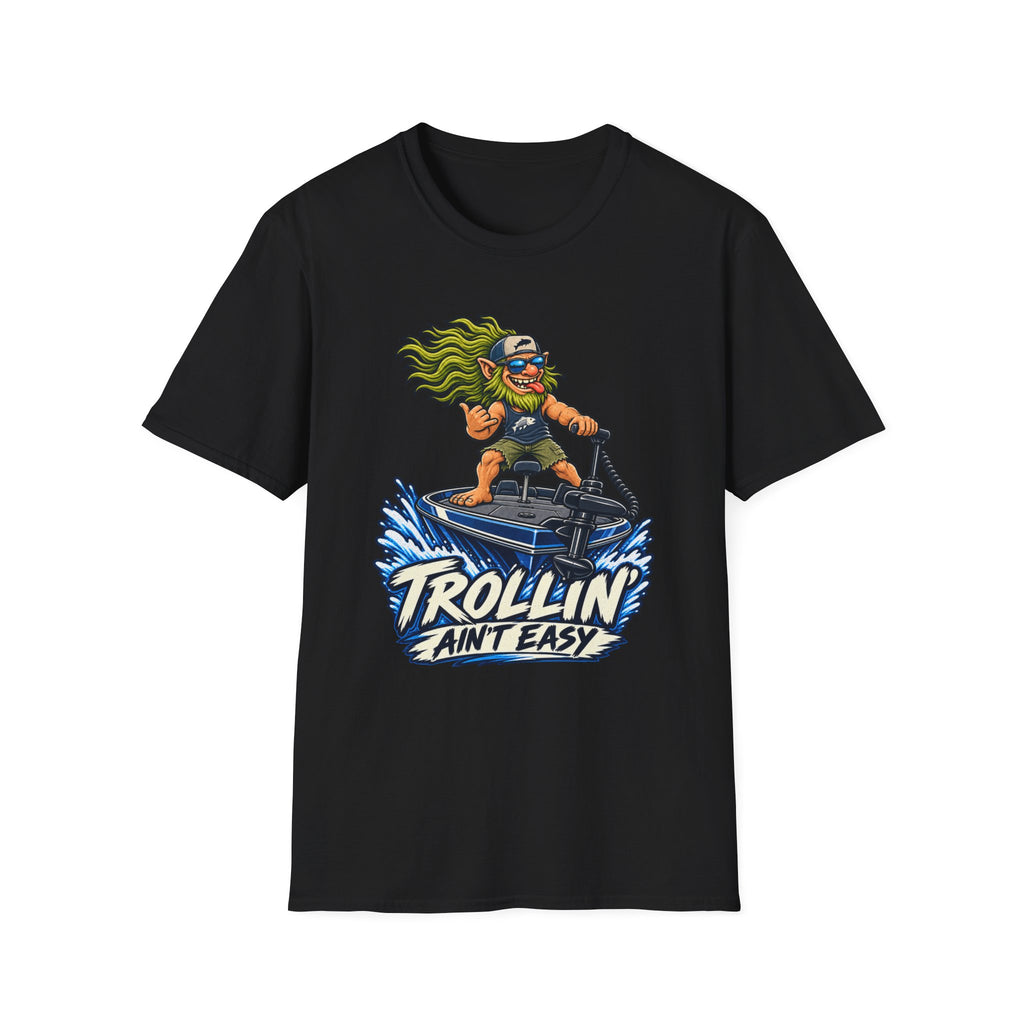 Trolling Aint Easy T-Shirt