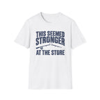 Stronger At The Store T-Shirt