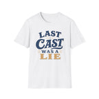 Last Cast A Lie T-Shirt