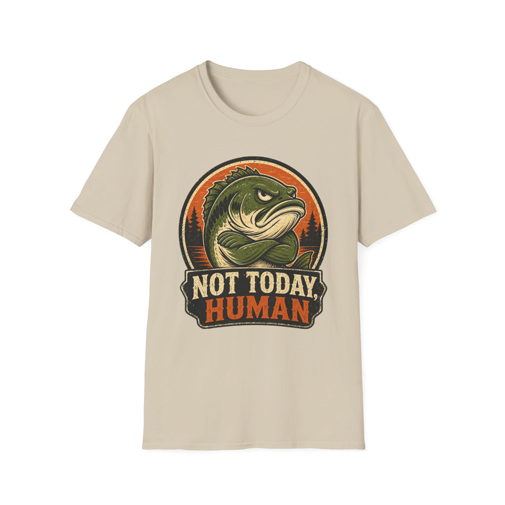 Not Today Human T-Shirt