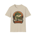 Not Today Human T-Shirt