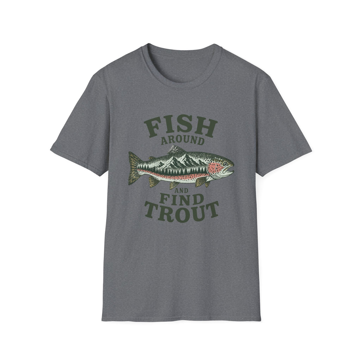 Fish Around & Find Trout T-Shirt