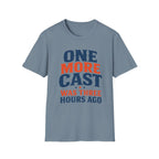 One More Cast 3 Hours Ago T-Shirt