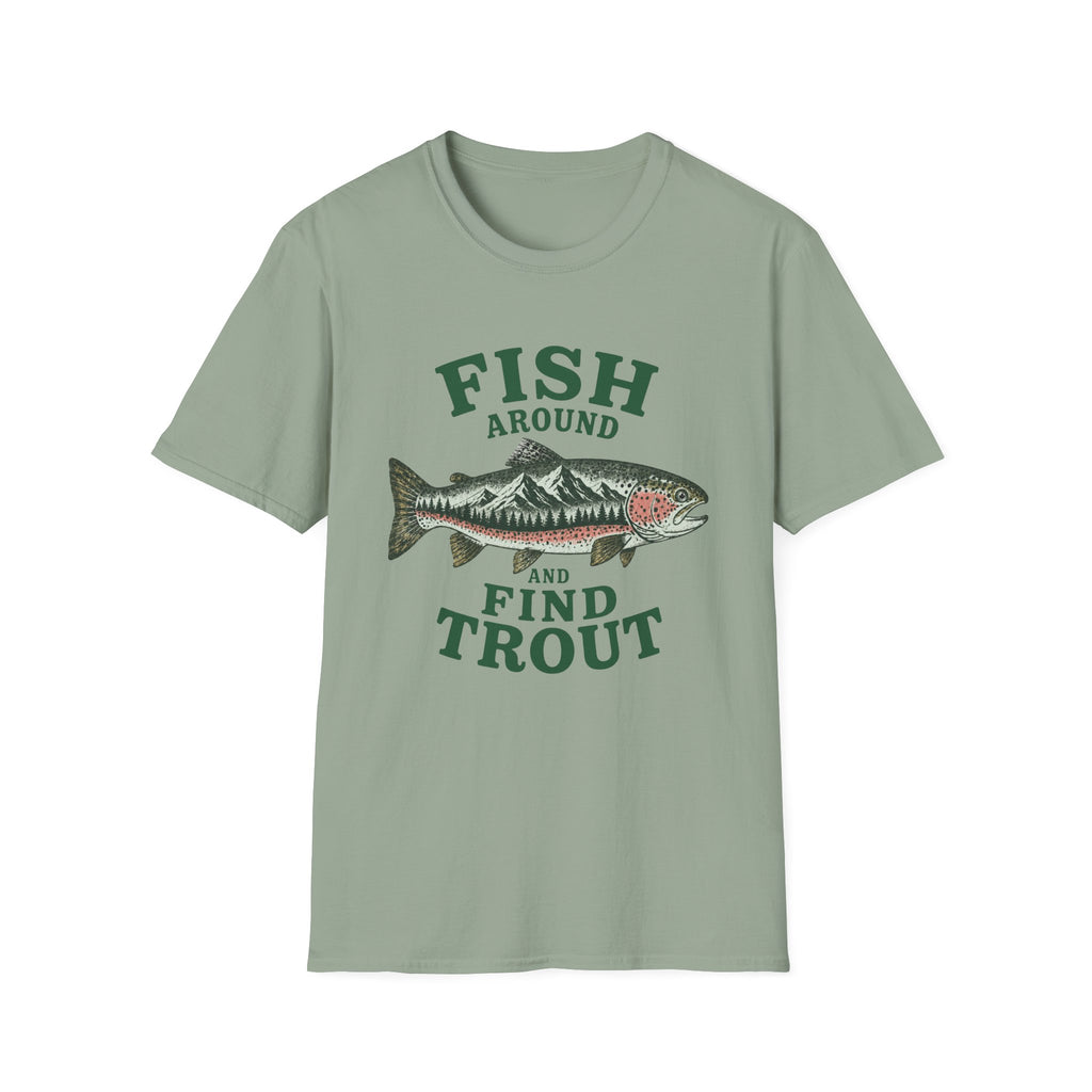 Fish Around & Find Trout T-Shirt