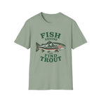 Fish Around & Find Trout T-Shirt