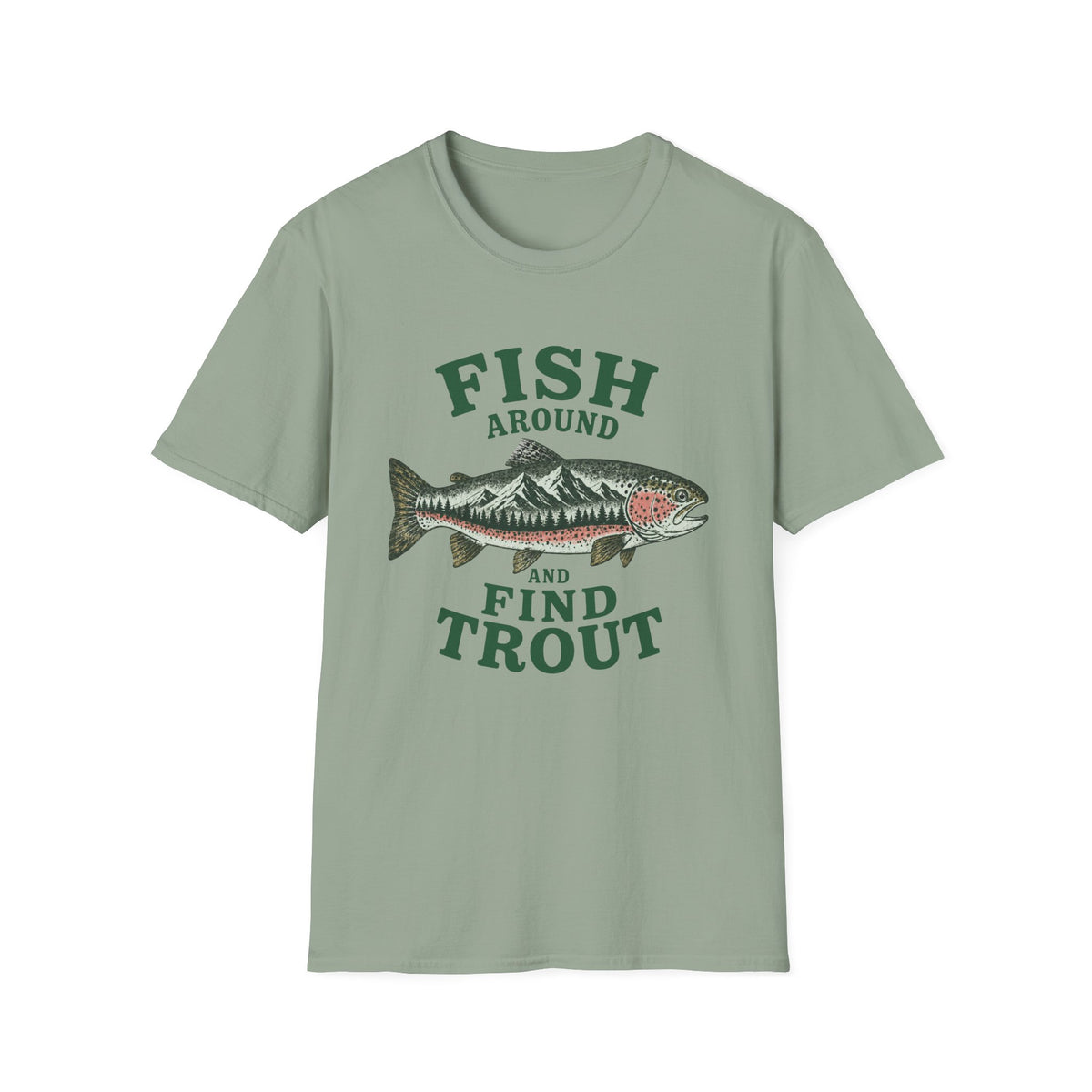 Fish Around & Find Trout T-Shirt