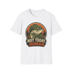 Not Today Human T-Shirt