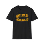 Last Cast Was A Lie T-Shirt