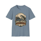 One More Cast - Never Leave Early T-Shirt