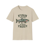 Fish Around & Find Trout T-Shirt