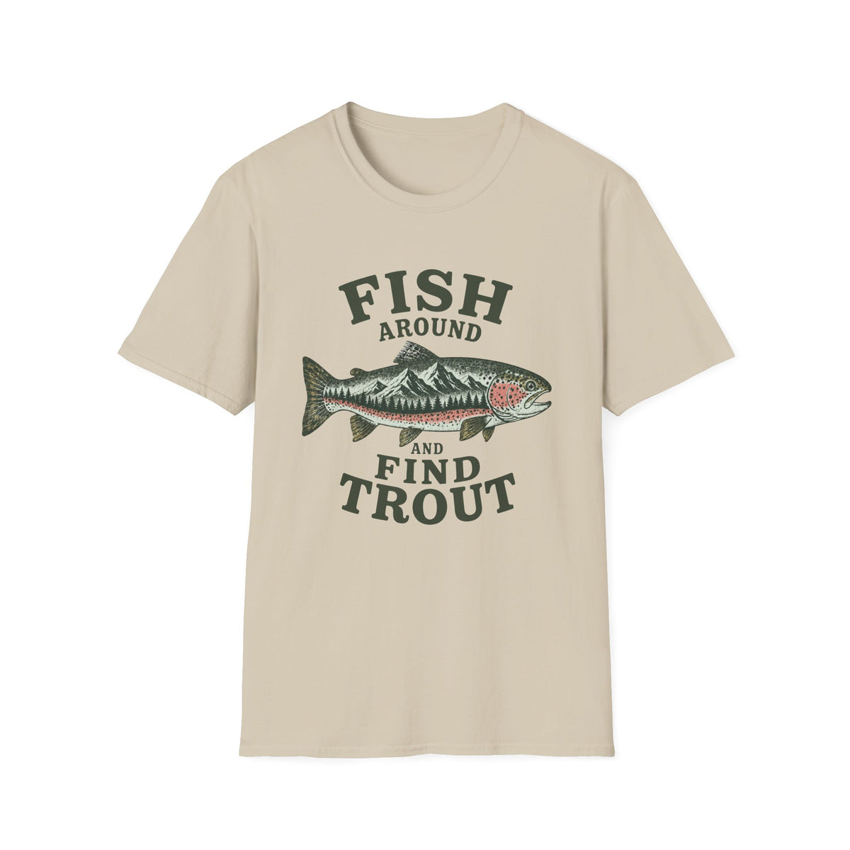 Fish Around & Find Trout T-Shirt