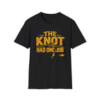 Knot Had One Job T-Shirt