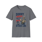 Sorry I Missed Your Call T-Shirt