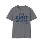 Knot Had One Job T-Shirt