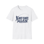 Last Cast Again T-Shirt