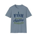 Adulting Is Overrated T-Shirt