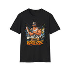 Guns Out NAH Rods Out T-Shirt