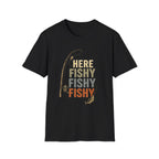 HERE FISHY FISHY FISHY T-Shirt