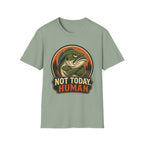 Not Today Human T-Shirt