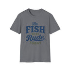 Fish Were Rude T-Shirt
