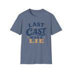 Last Cast A Lie T-Shirt
