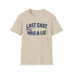 Last Cast Was A Lie T-Shirt