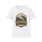One More Cast - Never Leave Early T-Shirt