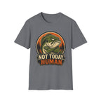 Not Today Human T-Shirt