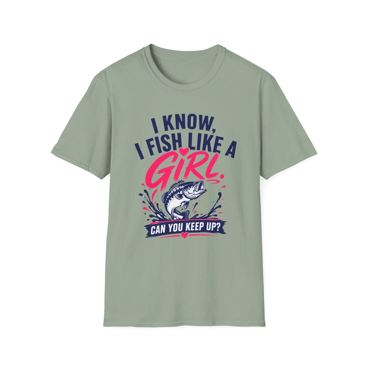 I Know, I Fish Like A Girl T-Shirt