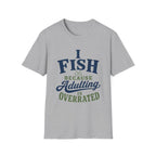 Adulting Is Overrated T-Shirt