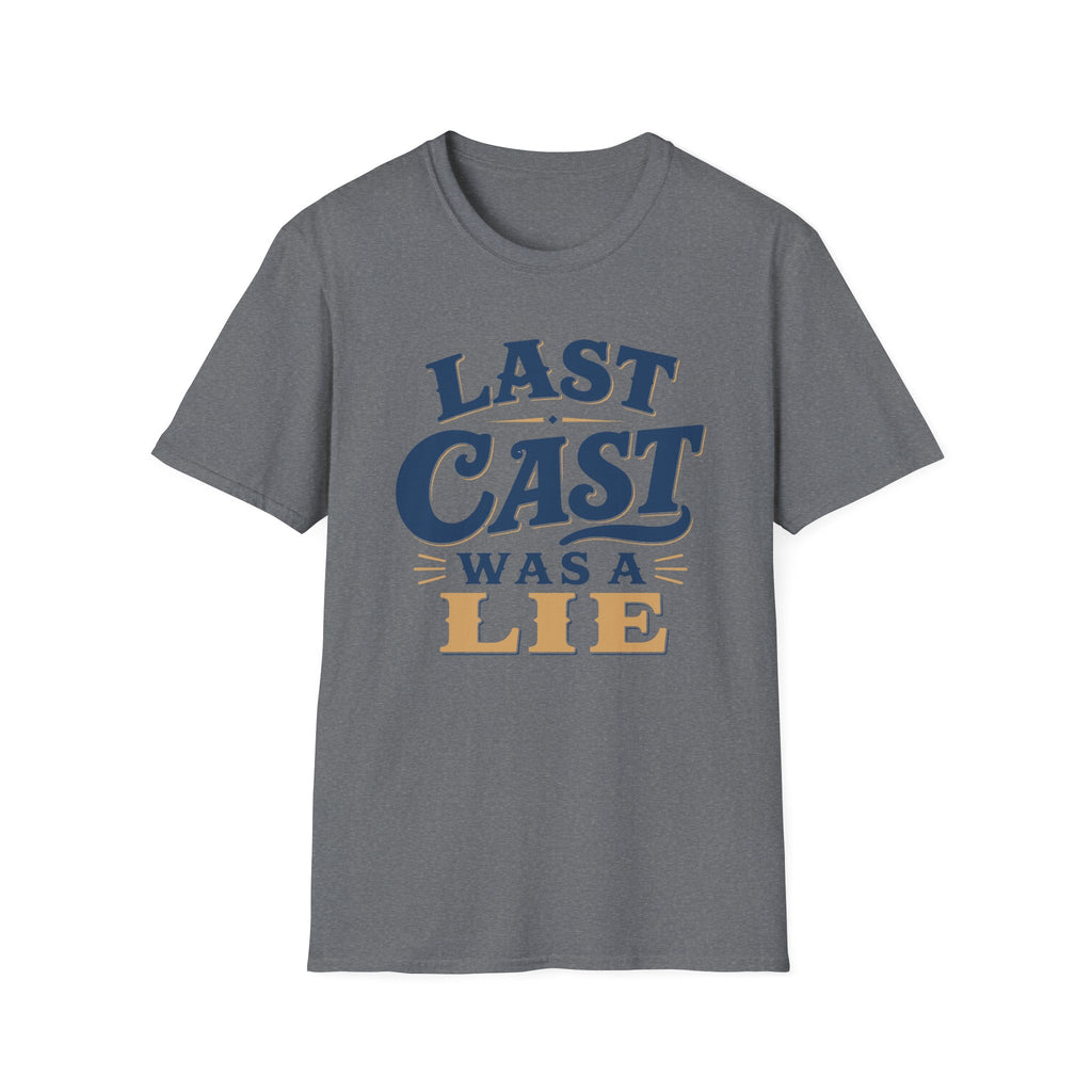 Last Cast A Lie T-Shirt